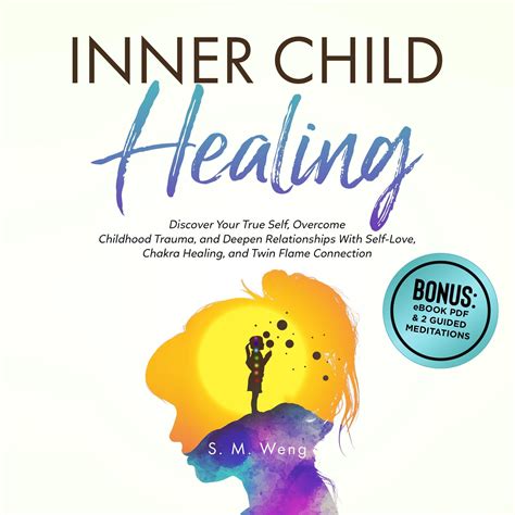 Inner Child Healing: Discover Your True Self, Overcome Childhood Trauma