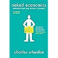 Naked Economics Undressing The Dismal Science Amazon Br