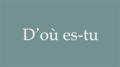 How to Pronounce D où es tu From where Correctly in French YouTube