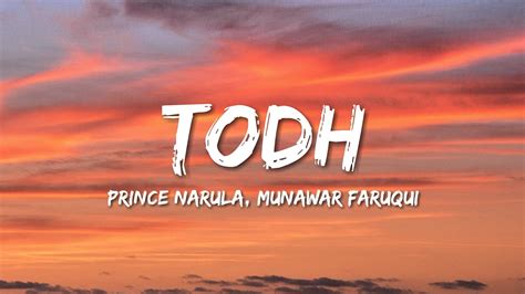 Todh Lyrics Prince Narula Ft Munawar Faruqui Youtube