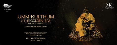 Umm Kulthum The Golden Era At Dubai Opera DubaiThingsToDo