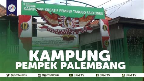 Kampung Pempek Tanggo Rajo Cindo Youtube