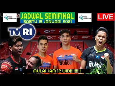 Jadwal LIVE TVRI Babak SEMIFINAL Yonex THAILAND OPEN Sabtu 16