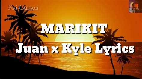 Marikit Juan X Kyle Lyrics Youtube