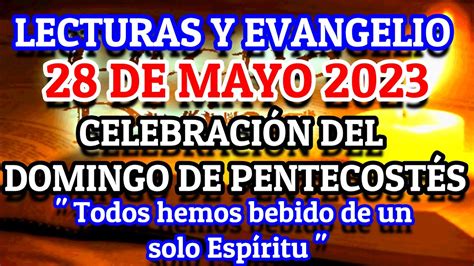 Lecturas del día de hoy Domingo 28 de Mayo de 2023 Evangelio de hoy