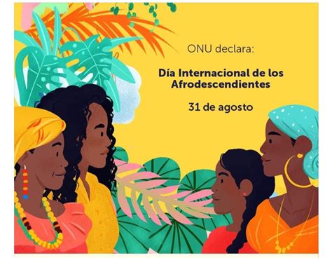 Onu Proclama Día Internacional De Los Afrodescendientes