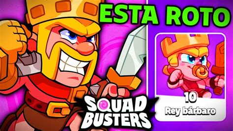 REY BARBARO EL MEJOR PERSONAJE EPICO DE SQUAD BUSTERS YouTube