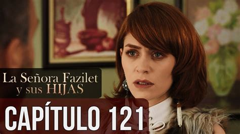 La Señora Fazilet y Sus Hijas Capítulo 121 Audio Español YouTube