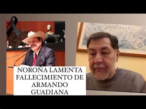 Noro A Lamenta Fallecimiento De Armando Guadiana Youtube