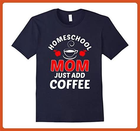 Mens Homeschool Mom Just Add Coffee Funny Homeschooling T Shirt 3xl