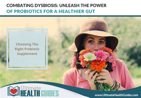 Combating Dysbiosis Unleash The Power Of Probiotics For A Healthier