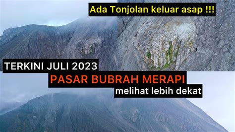 Pasar Bubrah Gunung Merapi Dari Dekat Ada Tonjolan Keluar Asap Di