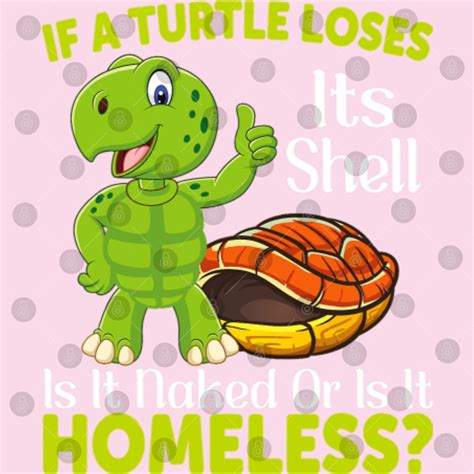 Turtle Lover If A Turtle Loses Its Shell Is It Naked Or Homeless Turtle Bibs Sold By