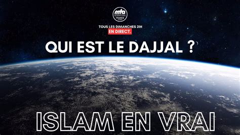 Qui Est Le Dajjal L Islam En Vrai Youtube