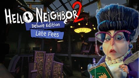 Hello Neighbor 2 Late Fees DLC Full Gameplay YouTube