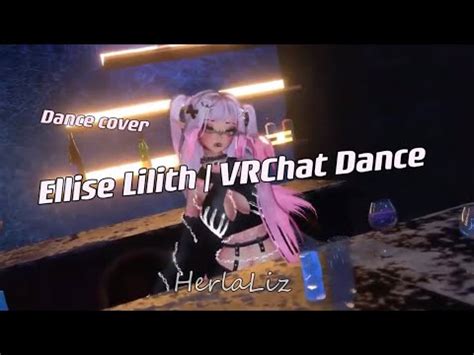 Ellise Lilith VRChat Dance AMV Cover YouTube