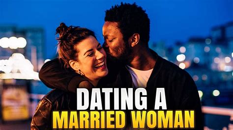 Dating A Married Woman Youtube