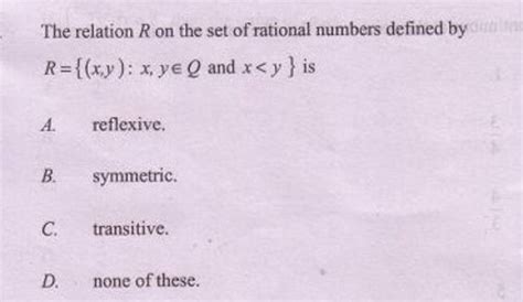 The Relation R On The Set Of Rational Numbers Defined By R Xyxy∈q A