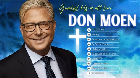 Morning Don Moen Praise And Worship Songs 2023 Collection Best Don Moen