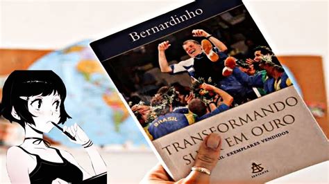 Transformando Suor Em Ouro Bernardinho Administra O Livros