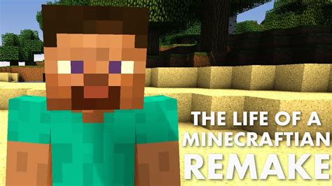 The Life Of A Minecraftian Remake A Minecraft Machinima Youtube