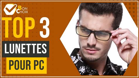 Lunettes Pour PC Top 3 BonChoix YouTube