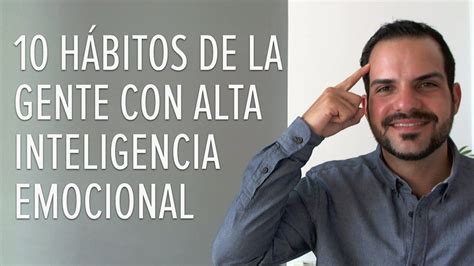 10 Hábitos De La Gente Con Alta Inteligencia Emocional Emotions Finding Peace Wellness Tips