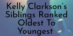 Kelly Clarkson’s 2 Siblings Ranked Oldest To Youngest - Oldest.org