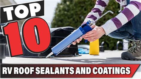 Best Rv Roof Sealants And Coating In Top Rv Roof Sealants And