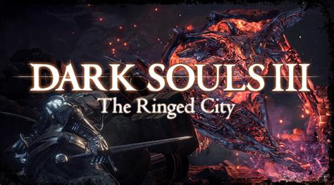 Dark Souls Iii The Ringed City Launch Trailer And New Screenshots