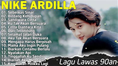 15 Tembang Nike Ardilla Lagu Lawas Lagu Pop Nostalgia 80an 90an