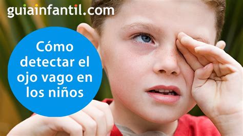 Cómo detectar los síntomas del ojo vago o la ambliopía en niños