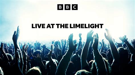 Bbc Sounds Live At The Limelight Available Episodes