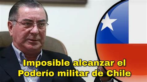 Va a ser imposible alcanzar el poderío militar de Chile YouTube