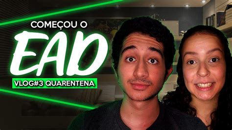 ACABOU A MOLEZA O EAD começou Vlog 3 Quarentena YouTube