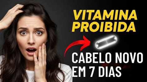 Vitamina Faz Cabelo Crescer - A Vitamina PROIBIDA que Faz o Cabelo Crescer em 7 Dias -e Farmácias NÃO ...