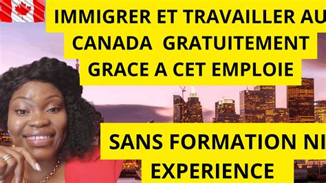 IMMIGRER ET TRAVAILLER AU CANADA GRATUITEMENT ET RAPIDEMENT SANS