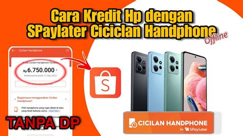 Cara Menggunakan Limit Cicilan Handphone By Spaylater Di Shopee Youtube