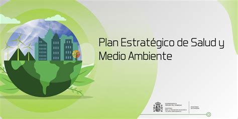 Presentado El Plan Estrat Gico De Salud Y Medio Ambiente Para Afrontar