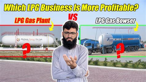 Which Lpg Business Is More Profitable Gas Plant Or Gas Bowser