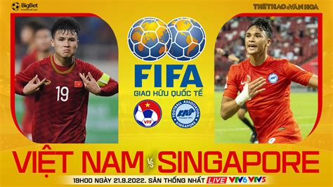 Kèo nhà cái Việt Nam vs Singapore Nhận định dự đoán bóng đá giao hữu