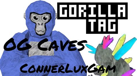 OG CAVES GORILLA TAG YouTube