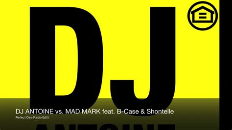 DJ Antoine Vs Mad Mark Feat B Case Shontelle Perfect Day Radio