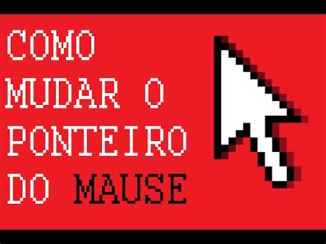 Como Mudar O Ponteiro Do Seu Mouse E Baixar Cursos Youtube