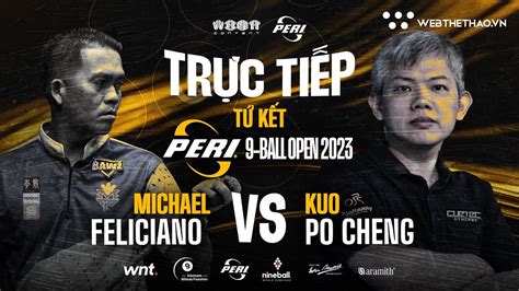 Trực tiếp Michael Feliciano vs Kuo Po Cheng Giải Peri 9 Ball Open