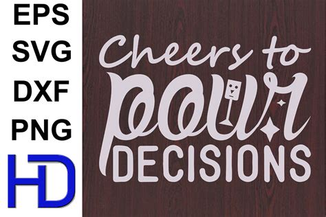 Wine Svg Design Cheers To Pour Decision Graphic By Heart Touch Design