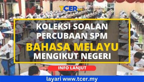 Koleksi Soalan Percubaan SPM Bahasa Melayu 2022 Mengikut Negeri TCER MY