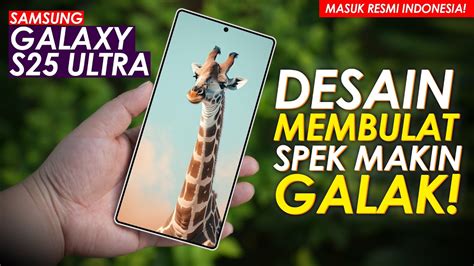 DESAIN MEMBULAT SPEK MAKIN GALAK Bocoran Terbaru Samsung Galaxy S25