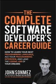 The Complete Software Developer S Career Guide