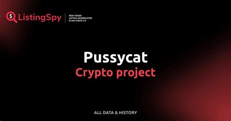 Pussycat Crypto Project Info PUSSY Listings Events Charts Community Analysis ListingSpy